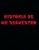 Historia de un secuestro